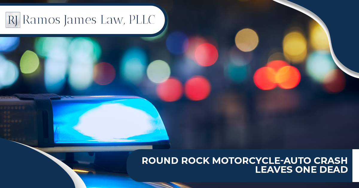 Round Rock Motorcycle-Auto Crash Leaves One Dead | Ramos James Law ...